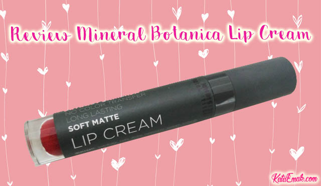 Pigmentasi Bagus, Inilah Review Mineral Botanica Lip Cream